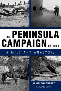 THE PENINSULA CAMPAIGN OF 1862 KEVIN DOUGHERTY