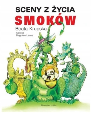 Sceny z życia smoków Beata Krupska