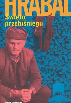 

Święto Przebiśniegu Bohumil Hrabal Nowa
