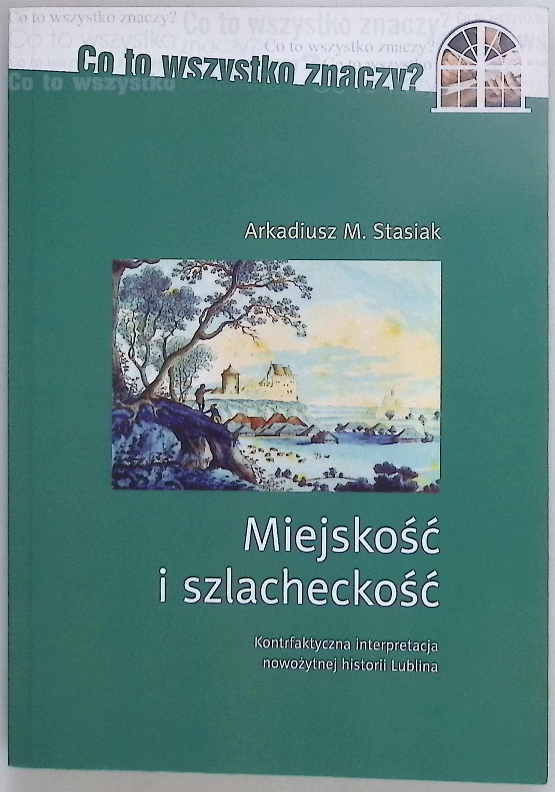 Miejskość i szlacheckość Stasiak Arkadiusz M.