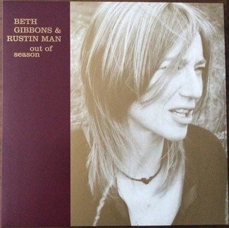 ++ Beth Gibbons & Rustin' Man Out Of Season Lp