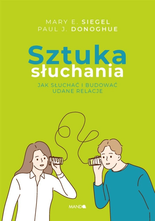 

Sztuka słuchania Jak słuchać i budować udane...