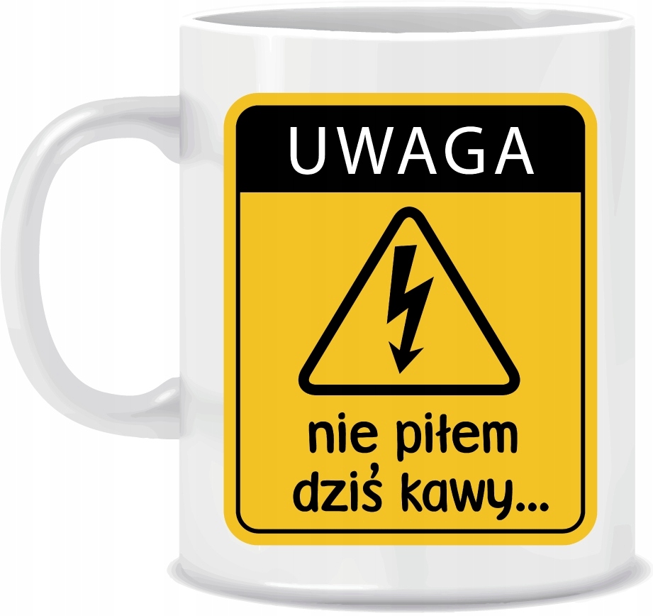

Kubek Uwaga nie piłem dziś kawy śmieszny tekst