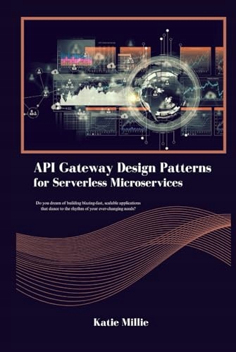 API Gateway Design Patterns for Serverless Microservices: Do you dream of