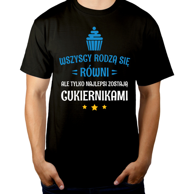 

Tylko Najlepsi Zostają Cukiernikami Koszulka
