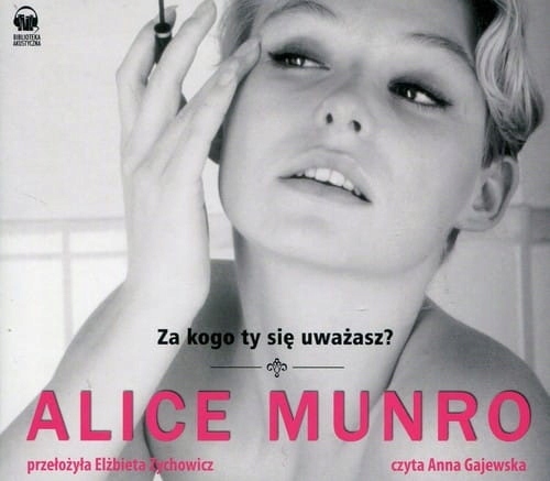 

Za kogo ty się uważasz Audiobook Munro Alice