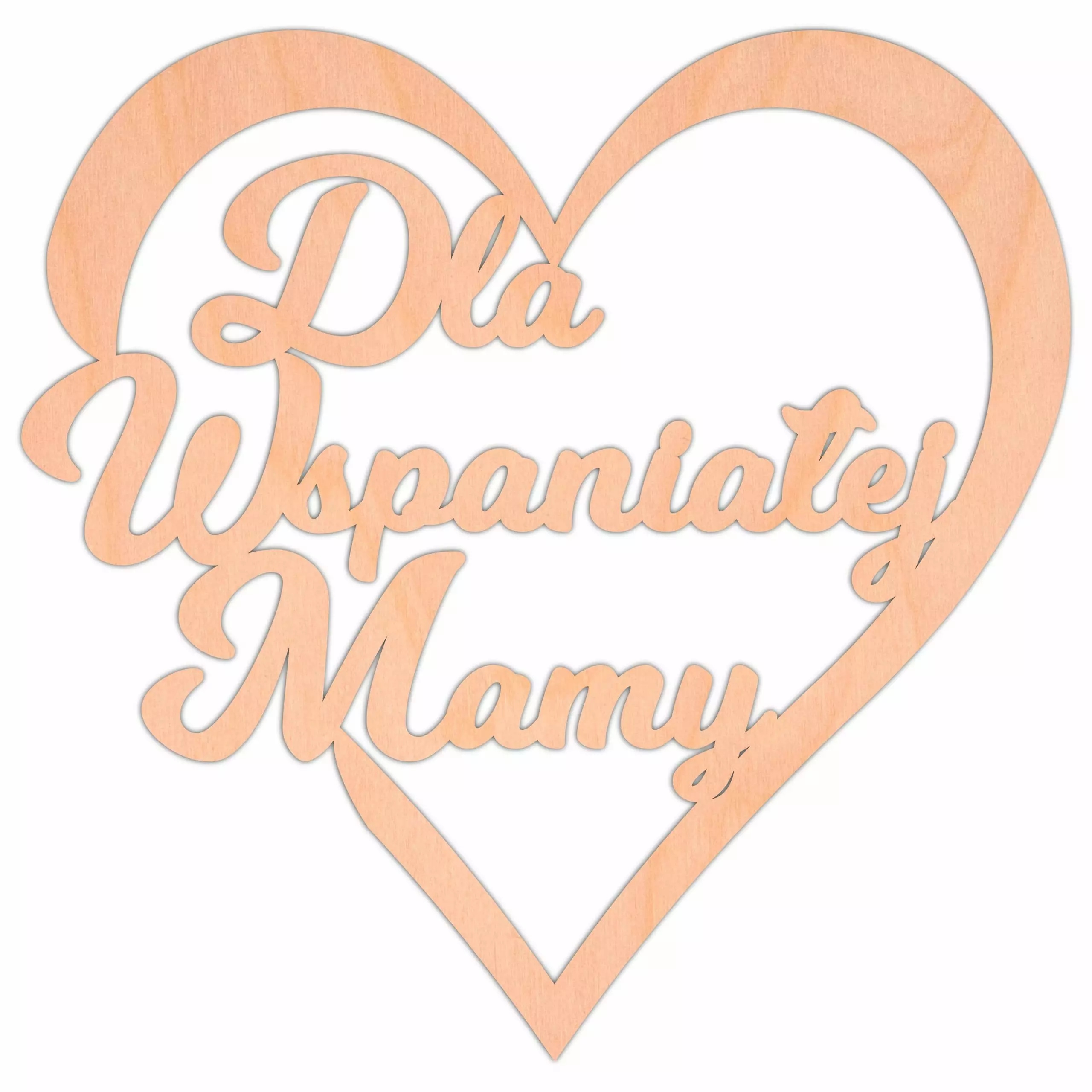 

Napis Dla Wspaniałej Mamy serce 10cm