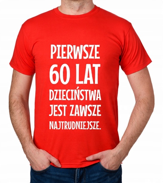 

koszulka Pierwsze 60 Lat Dzieciństwa... prezent