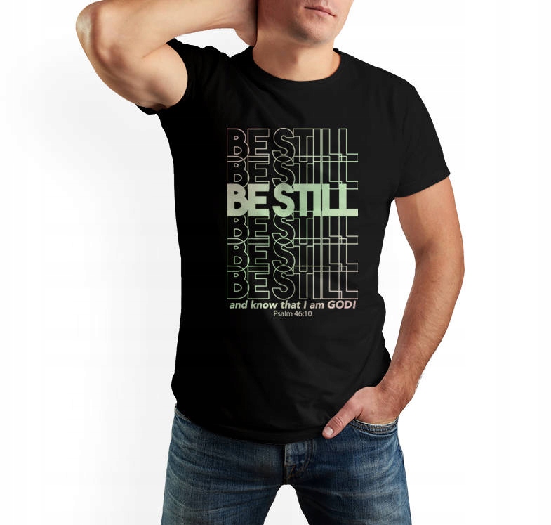 

Koszulka męska Be Still and know that I am God M
