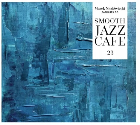 [CD] Smooth Jazz Cafe 23 Marek Niedźwiedzki Zaprasza (folia) 2 CD