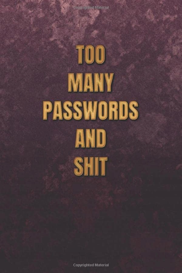 Lushy Notebooks, Kate Too Many Passwords And Shit: Password Organizer & Log