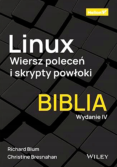 LINUX. WIERSZ POLECEŃ I SKRYPTY POWŁOKI.BIBLIA W.4