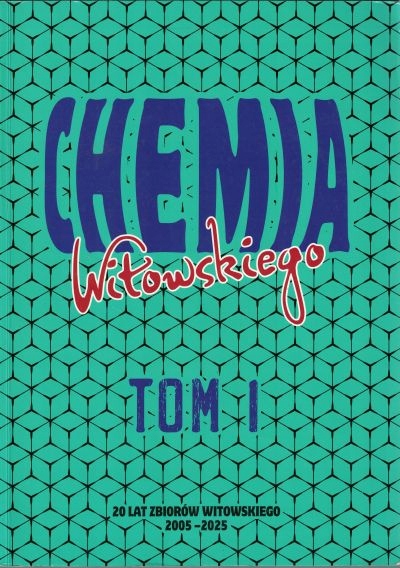 CHEMIA WITOWSKI 2005-2025 TOM. 1 Dariusz Witowski