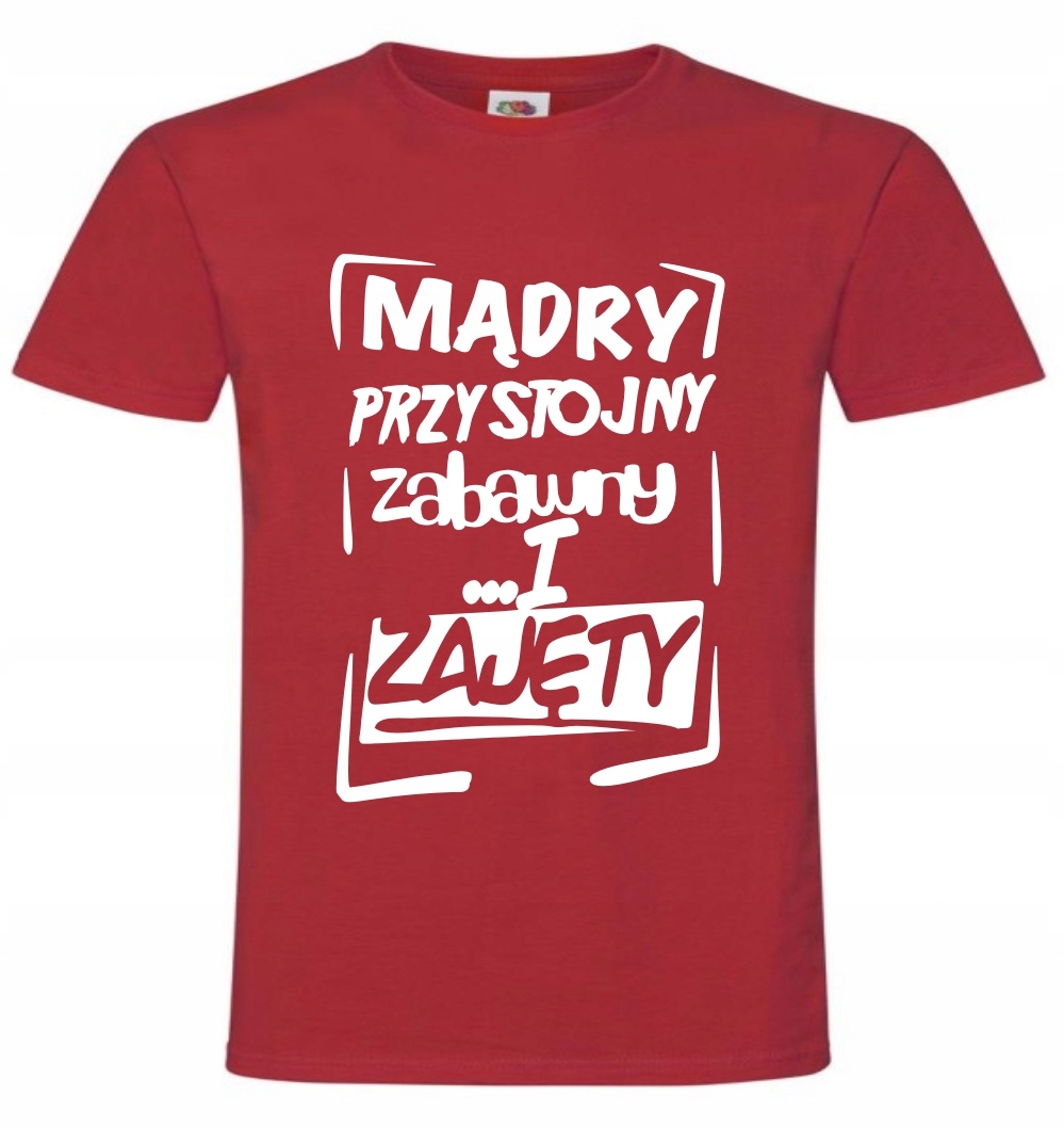 

Mądry Przystojny Zabawny i Zajęty ,Koszulka