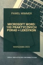 Microsoft Word: 100 Praktycznych Porad Leksykon