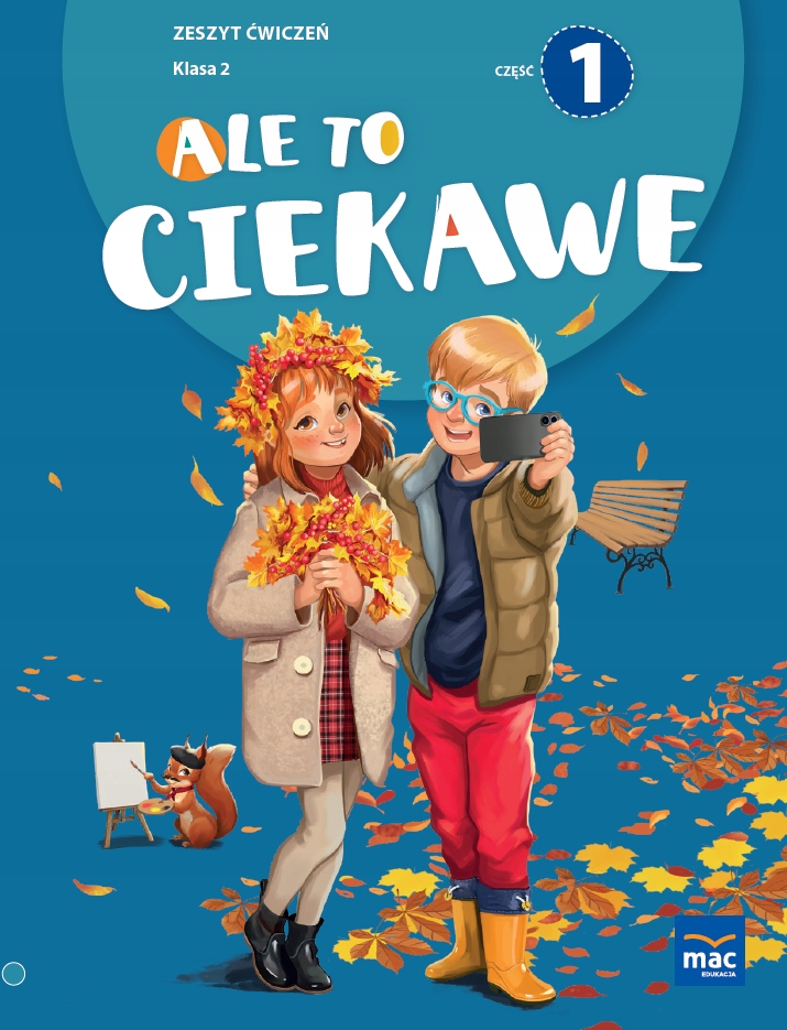 Ale To Ciekawe. Zeszyt Ćwiczeń. Klasa 2, część 1