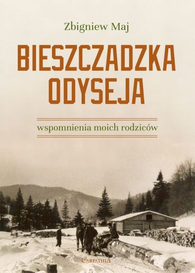 Bieszczadzka Odyseja Z. maj wspomnienia moich rodziców Twarda Oprawa 2024