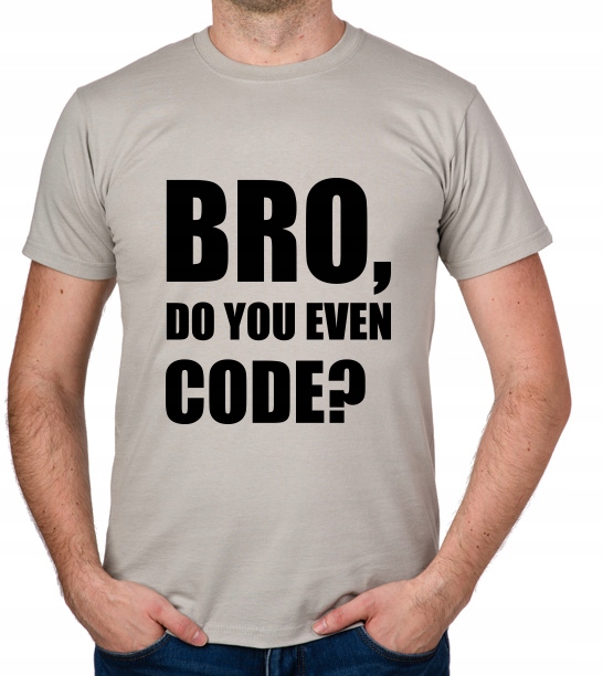 

koszulka Bro, Do You Even Code prezent