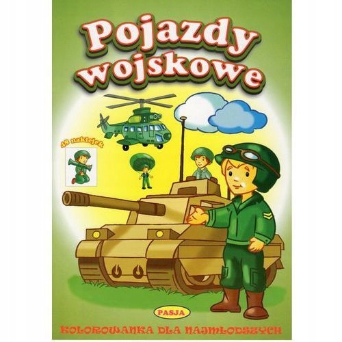 

Pojazdy Wojskowe. Kolorowanka Z Naklejkami.