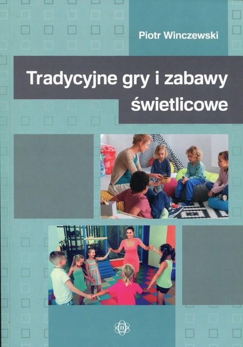 

Tradycyjne gry i zabawy świetlicowe