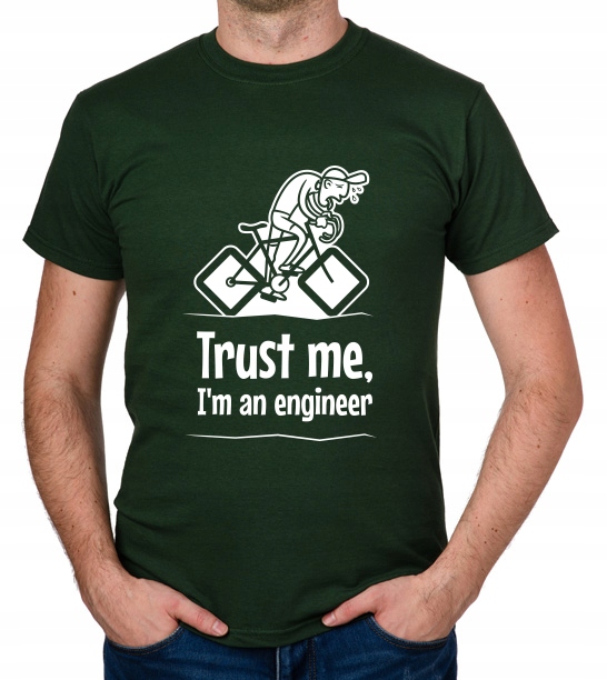 

koszulka Trust Me I'M An Engineer prezent