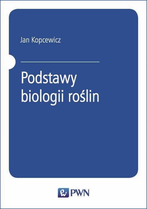 PODSTAWY BIOLOGII ROŚLIN JAN KOPCEWICZ EBOOK