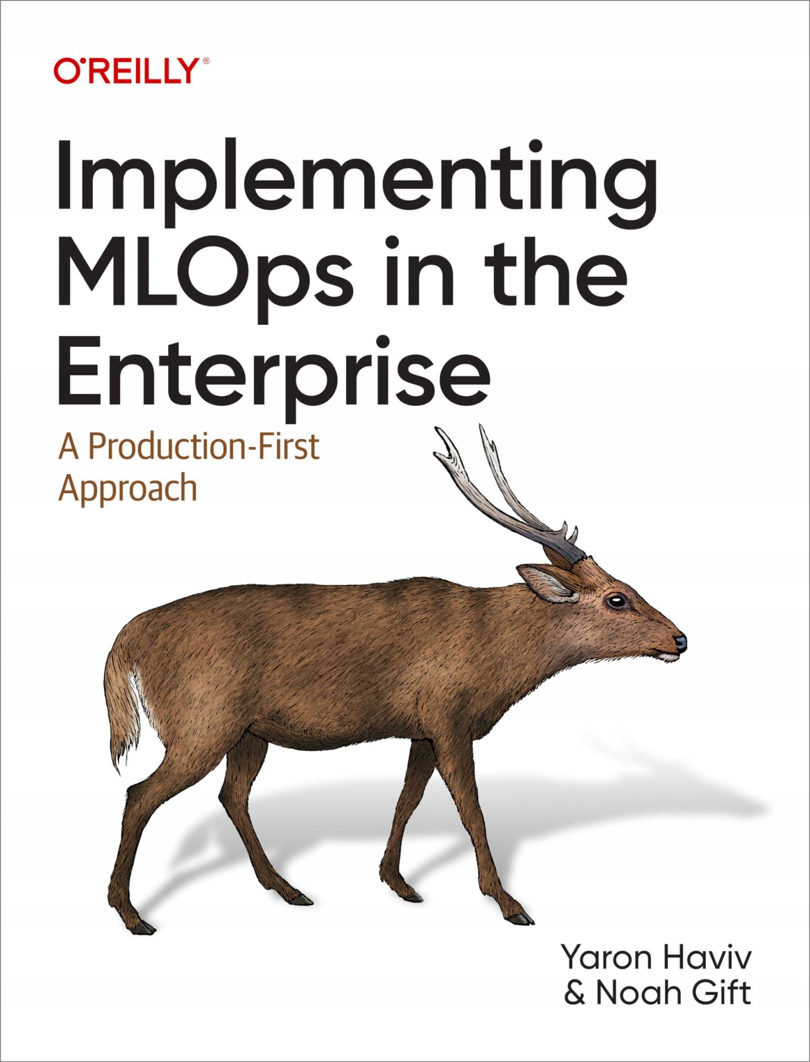 IMPLEMENTING MLOPS IN THE ENTERPRISE - Yaron Haviv [KSIĄŻKA]