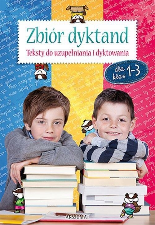 

Zbiór dyktand klasy 1-3 Teksty do uzupełniania Kd