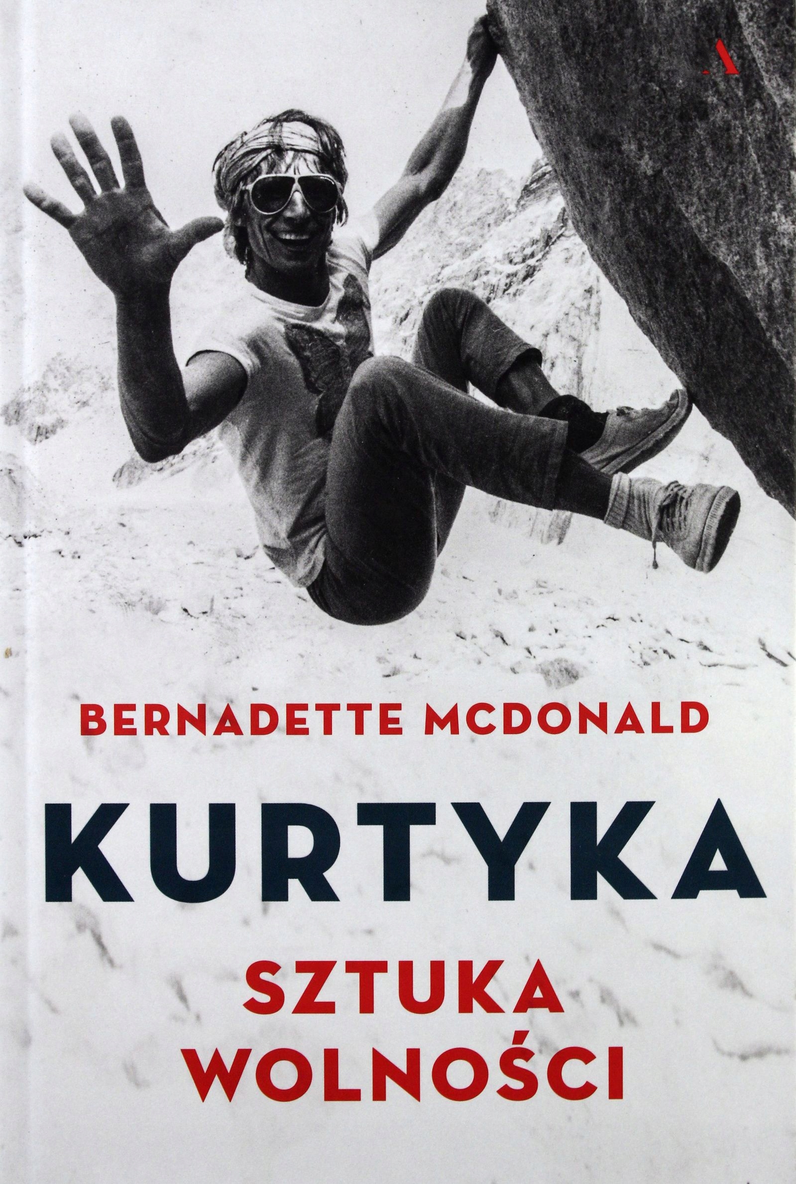 

Kurtyka. Sztuka Wolności Bernadette Mcdonald Ksi