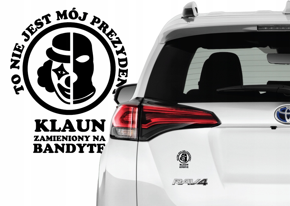 Naklejka PiS Batyr Nawrocki prezydent Klaun na Bandytę to nie mój prezydent