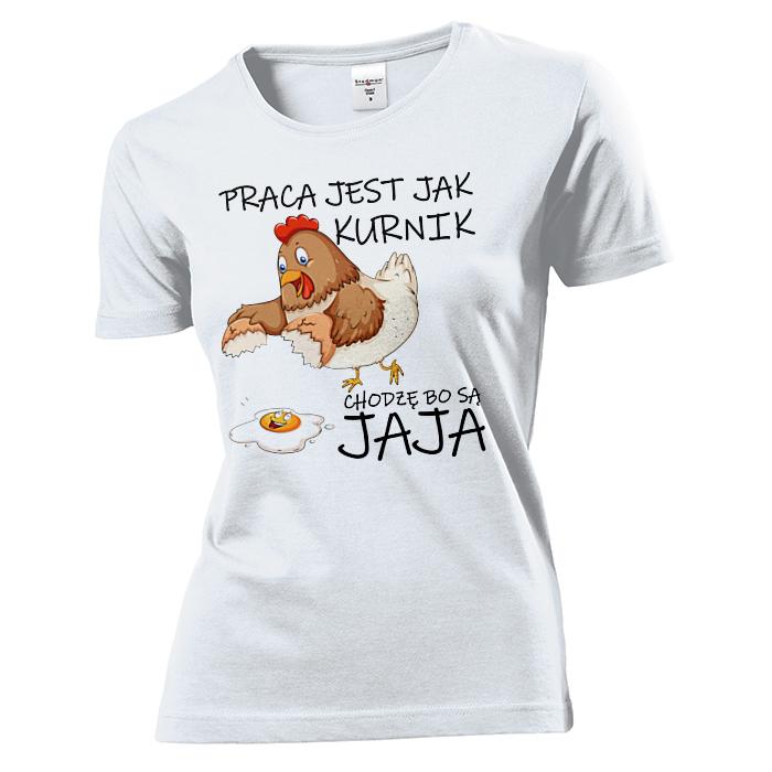 

Koszulka damska Praca jest jak kurnik sa jaja M