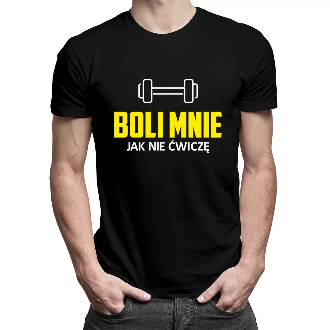 Boli mnie jak nie ćwiczę męska koszulka t-shirt