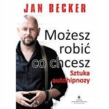 Możesz robić co chcesz Jan Becker