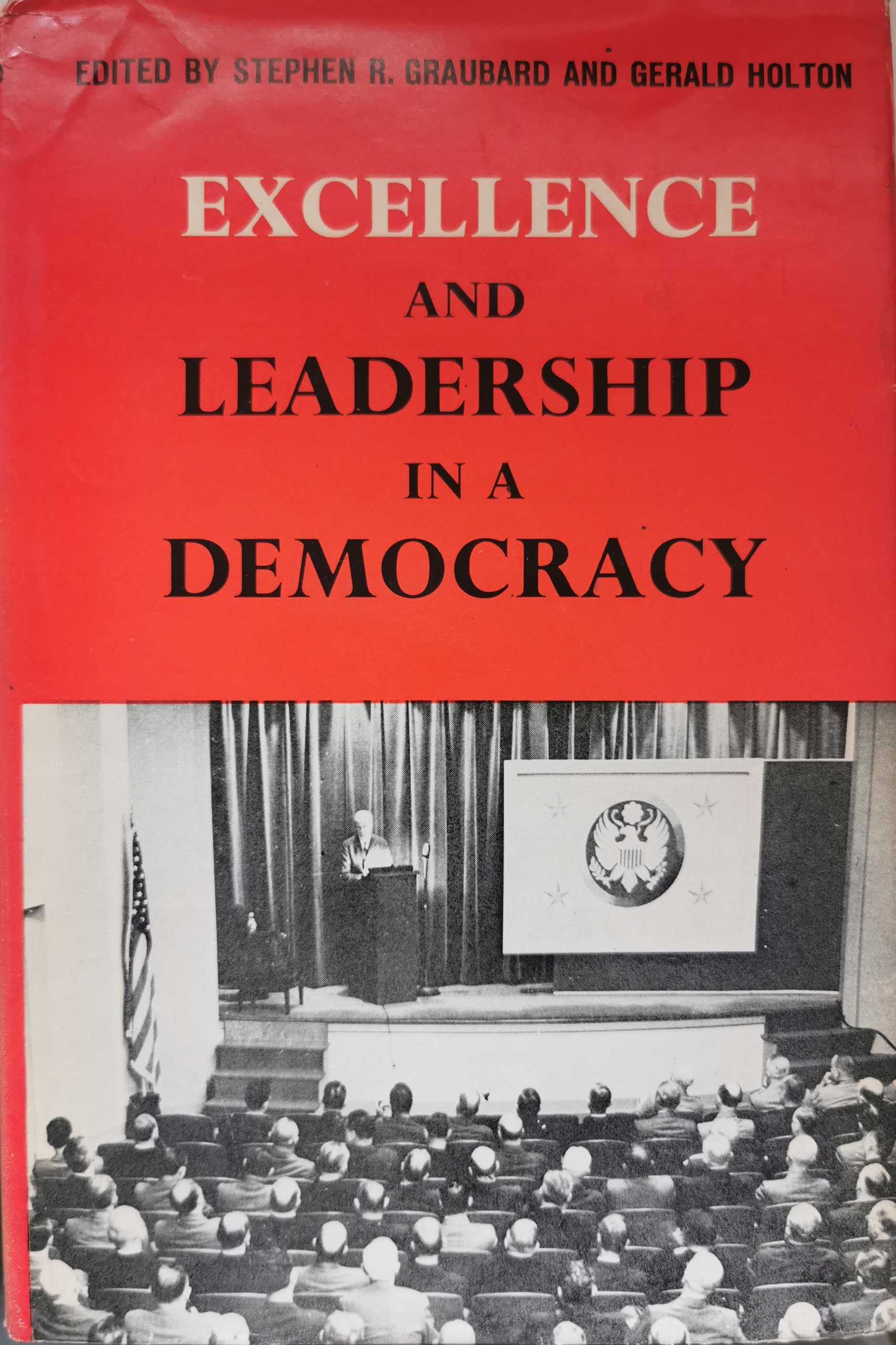 Excellence and leadership in a democracy S. R. Graubard