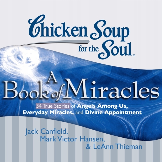 Chicken Soup for the Soul: A Book of Miracles - 34
