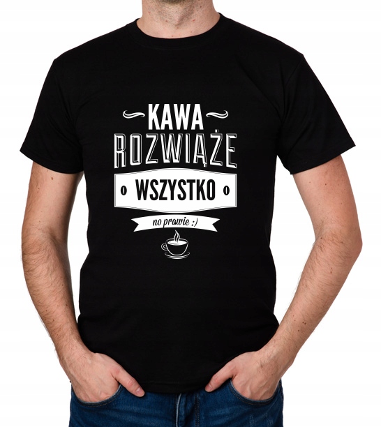 

koszulka Kawa Rozwiąże (prawie) Wszystko prezent