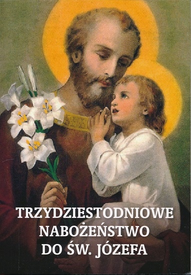 

Trzydziestodniowe nabożeństwo do Św. Józefa