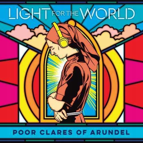 Light For The World Poor Clares Of Arundel