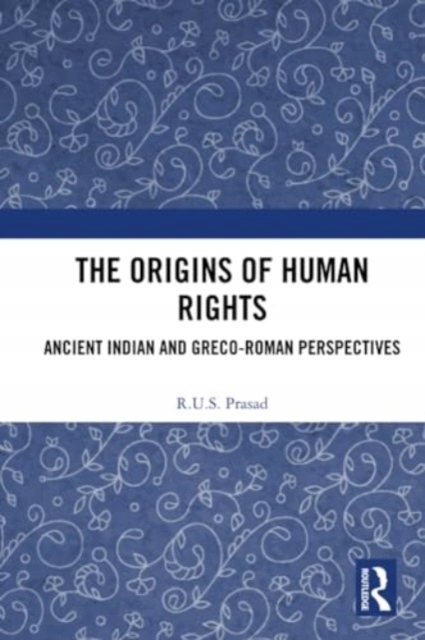 The Origins of Human Rights: Ancient Indian and Greco-Roman ...