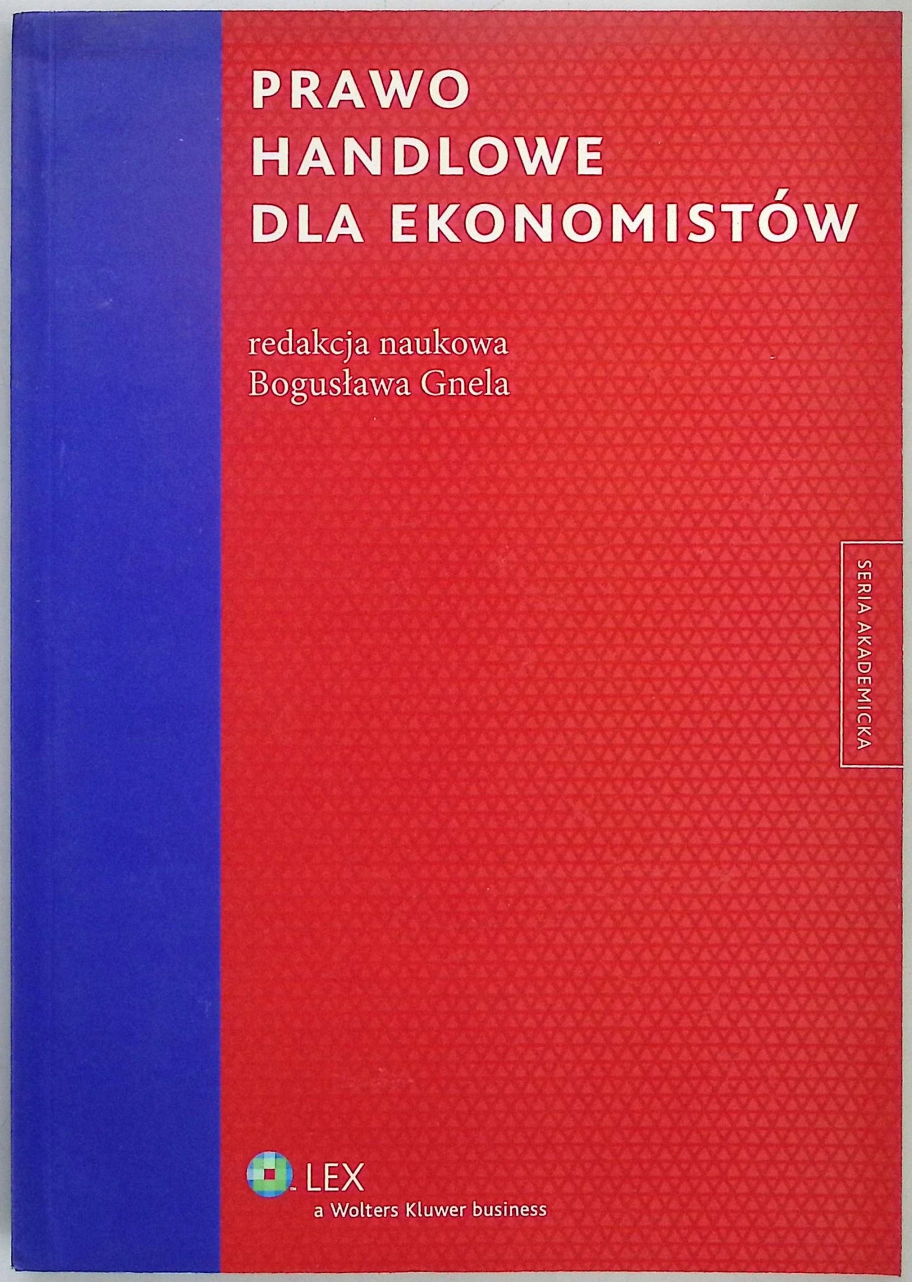 Prawo handlowe dla ekonomistów Gnela Bogusława