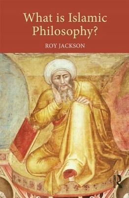 What is Islamic Philosophy? ROY JACKSON