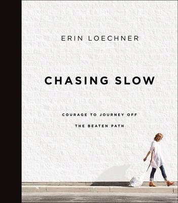 Chasing Slow Courage to Journey Off the Beaten Pat