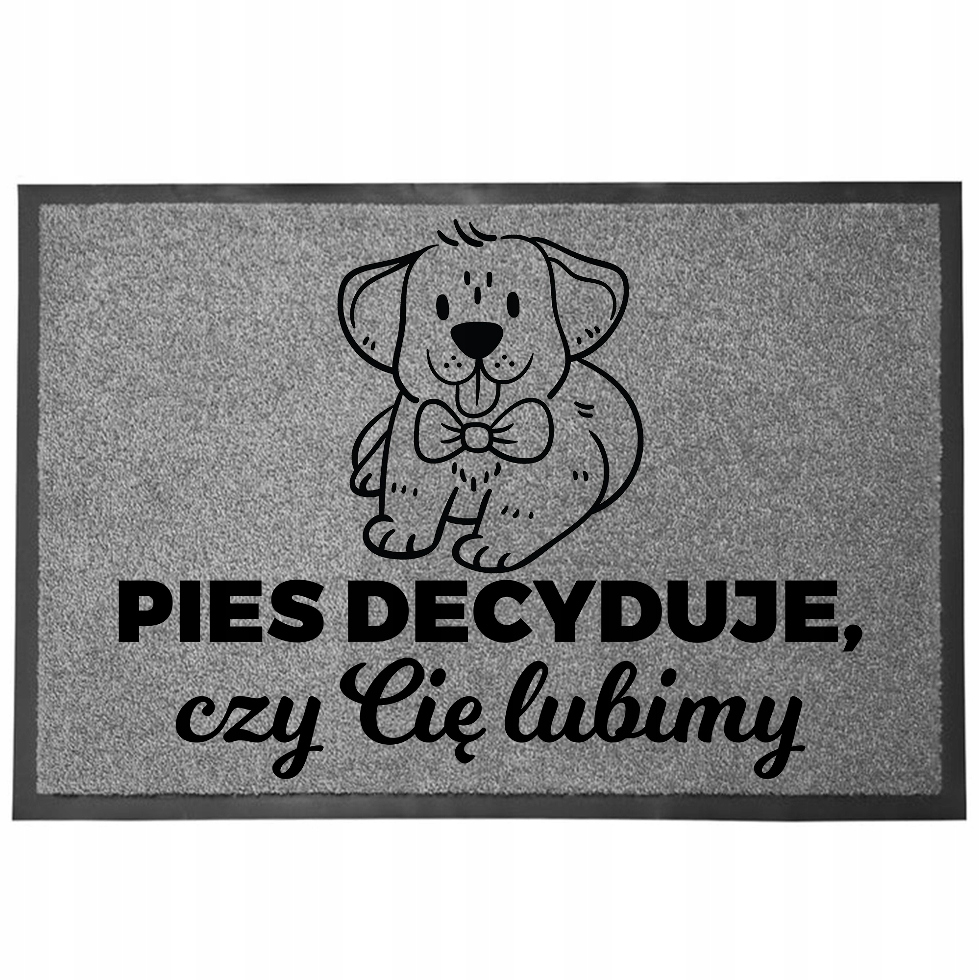 Wycieraczka Wejśćiowa Szara 40X60CM Pod Drzwi Zabawna Do Domu Pies Decyduje