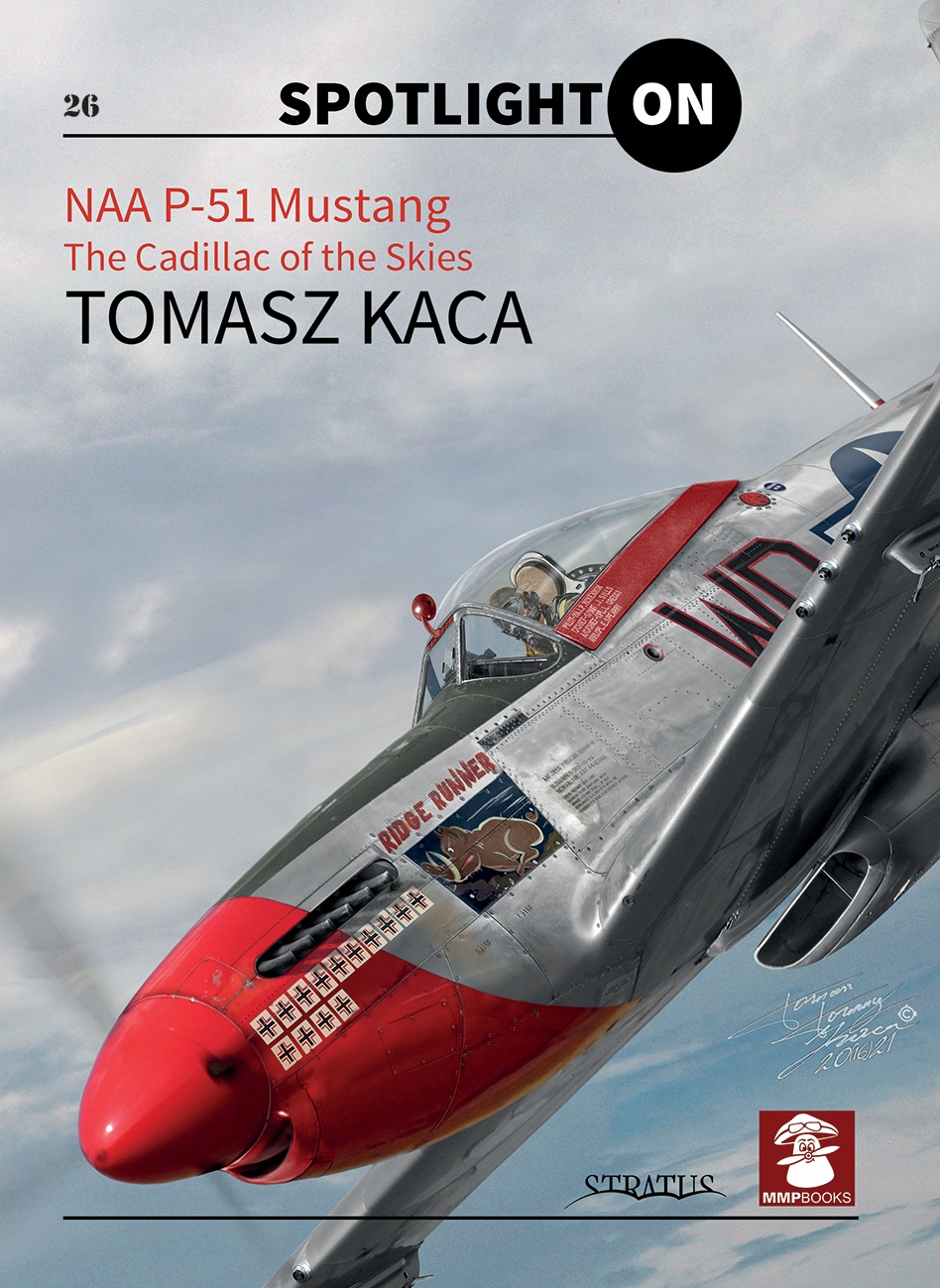 Spotlight On Naa P-51 Mustang The Cadillac of the Skies