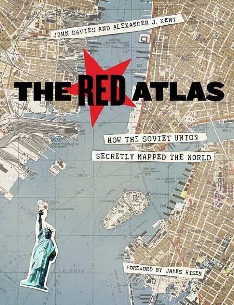 The Red Atlas: How the Soviet Union Secretly Mapped the World JOHN DAVIES