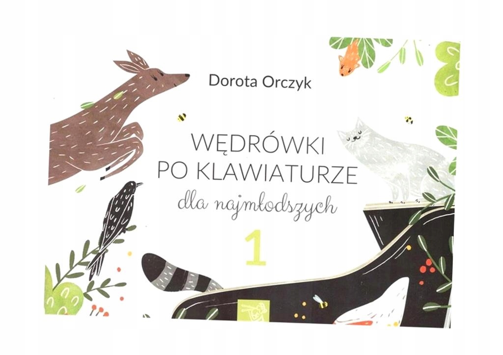 WĘDRÓWKI PO KLAWIATURZE DLA NAJMŁODSZYCH DOROTA ORCZYK
