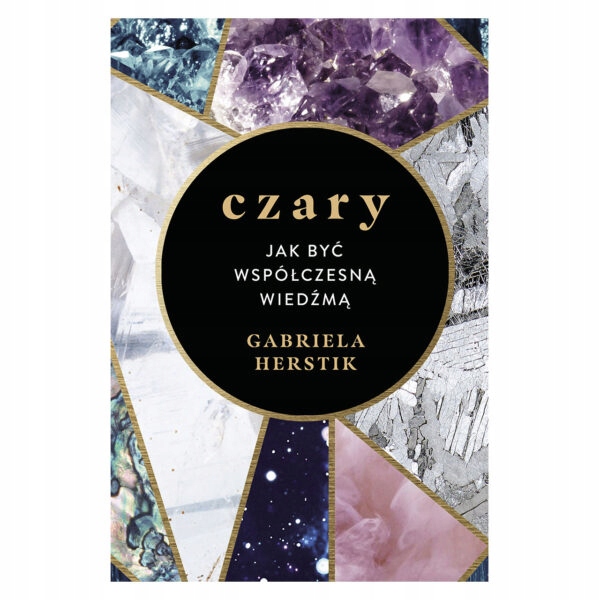 

Czary. Jak być współczesną wiedźmą