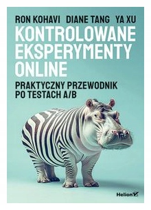 Kontrolowane eksperymenty online - Ron Kohavi,