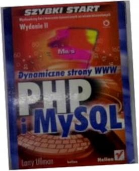PHP i MySQL Dynamiczne strony WWW. Szybki start. w
