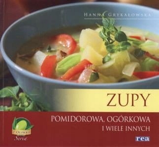 Zupy Pomidorowa, ogórkowa i wiele innych Hanna G